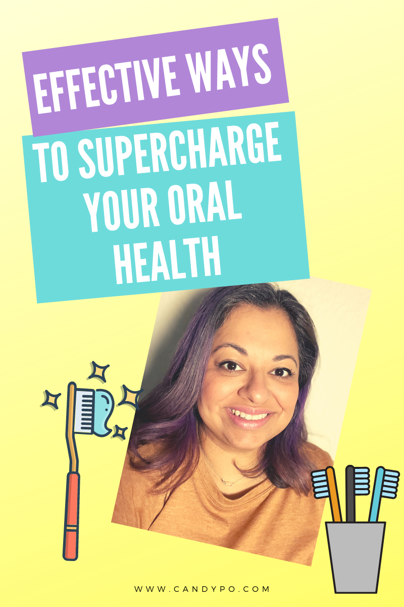 Effective Ways to Supercharge Your Oral Health on candypo.com