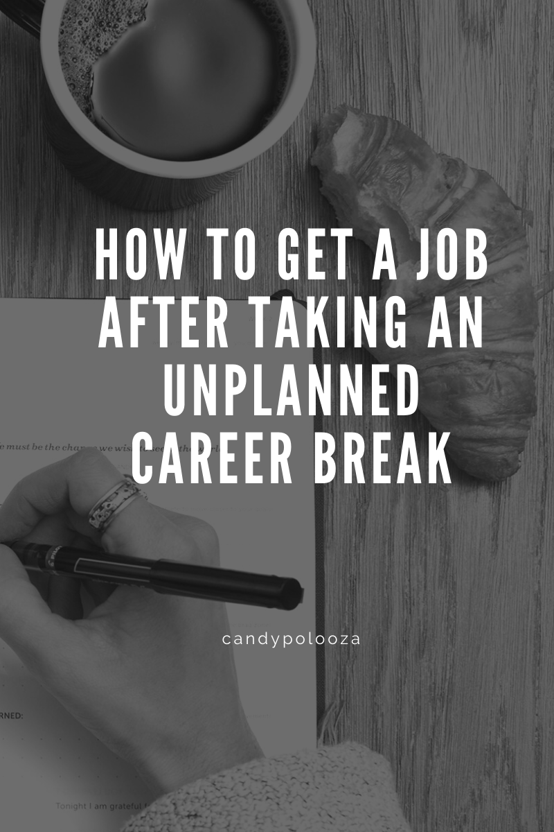 How To Get a Job After Taking an Unplanned Career Break on candypo.com