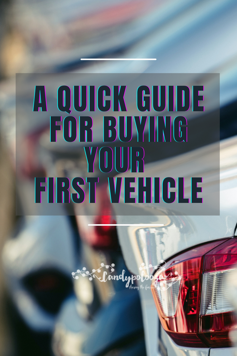 A Quick Guide for Buying Your First Vehicle on candypo.com lifestyle family automobiles