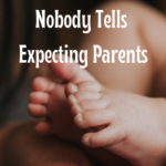 9 Things Nobody Tells Expecting Parents on candypo.com lifestyle parenting family